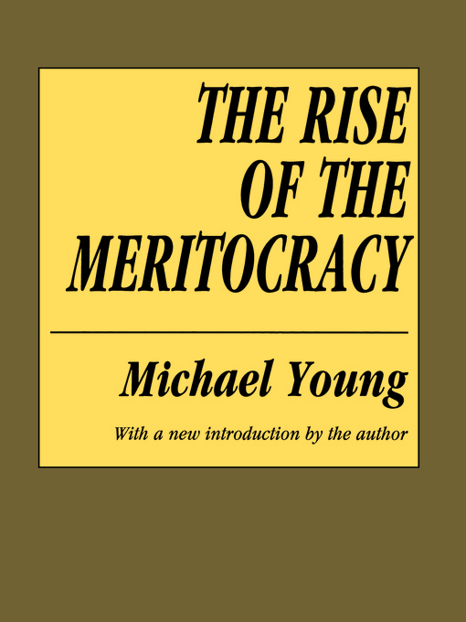 Title details for The Rise of the Meritocracy by Michael Young - Available